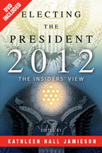 Electing the President 2012 The Insiders' View